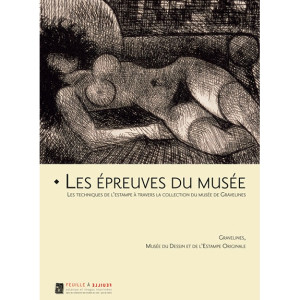 Les &eacute;preuves du mus&eacute;e  Les techniques de l&rsquo;estampe  &agrave; travers la collection du mus&eacute;e de Gravelines